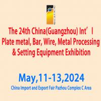 The 24th China(Guangzhou) Int’l Plate metal, Bar, Wire, Metal Processing &Setting Equipment Exhibition