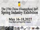 The 27th China (Guangzhou) Int'l Spring Industry Exhibition